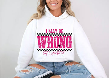 I may Be Wrong But I Doubt It. (Glitter)